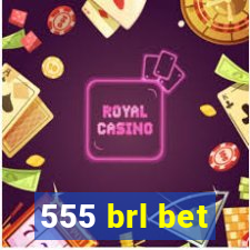 555 brl bet